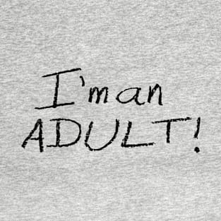 I'm an ADULT! Crayon Drawing (Black Text) T-Shirt